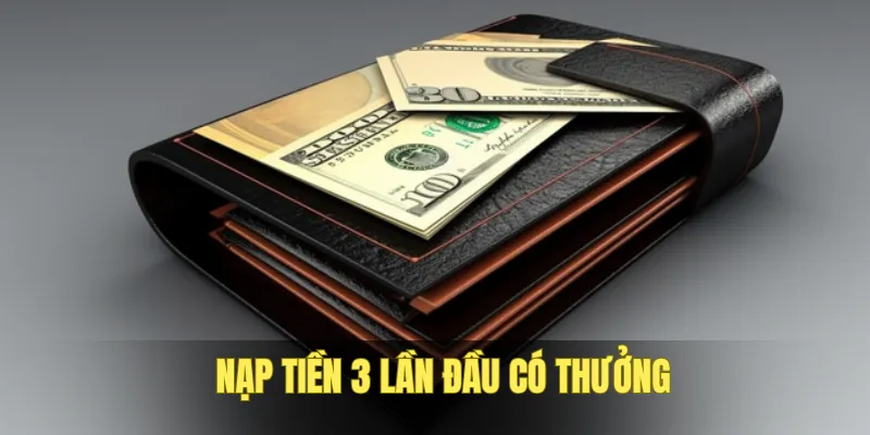 Nạp tiền 3 lần đầu nhận quà thả ga