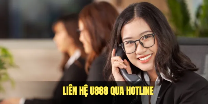 Bạn tùy chọn liên hệ U888 nhanh qua hotline