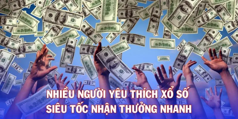 Nhiều người yêu thích xổ số siêu tốc nhận thưởng nhanh