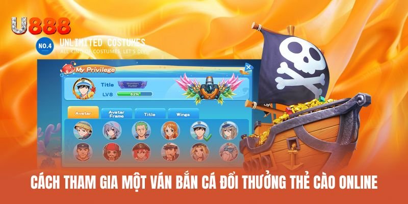 Hướng dẫn tham gia bắn cá đổi thưởng thẻ cào online