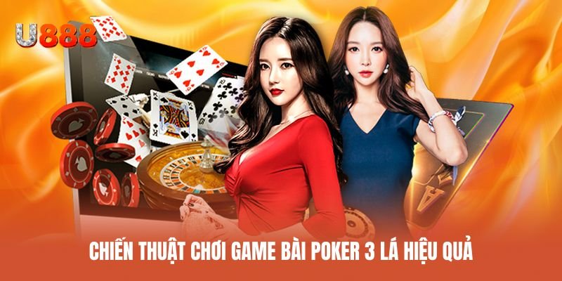 Chiến lược chơi bài ba cây dễ thắng trong mọi tình huống